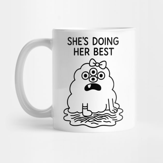 She's Doing Her Best by Designed By Marty